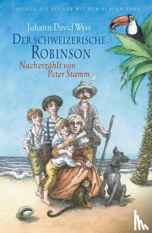 Stamm, Peter, Wyss, Johann David - Der schweizerische Robinson. Nacherzählt von Peter Stamm