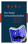 Goethe, Johann Wolfgang von - Die Wahlverwandtschaften