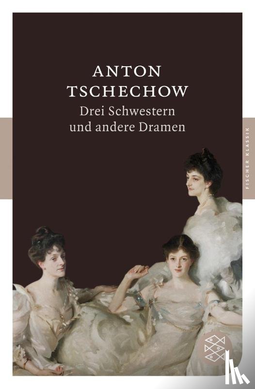Tschechow, Anton - Drei Schwestern und andere Dramen