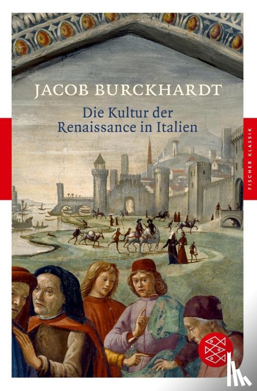 Burckhardt, Jacob - Die Kultur der Renaissance in Italien