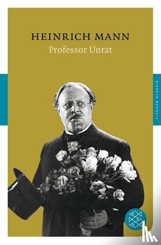Mann, Heinrich - Professor Unrat oder Das Ende eines Tyrannen
