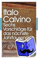 Calvino, Italo - Sechs Vorschläge für das nächste Jahrtausend