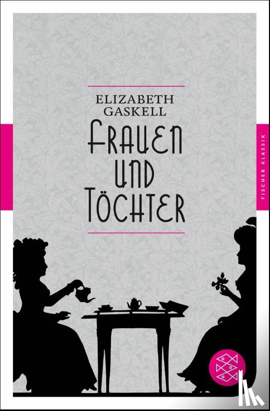Gaskell, Elizabeth - Frauen und Töchter