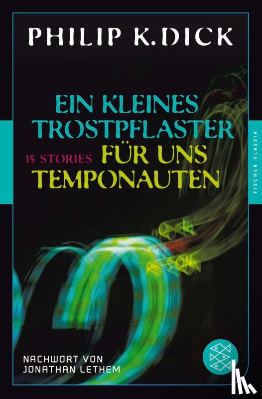 Dick, Philip K. - Ein kleines Trostpflaster für uns Temponauten