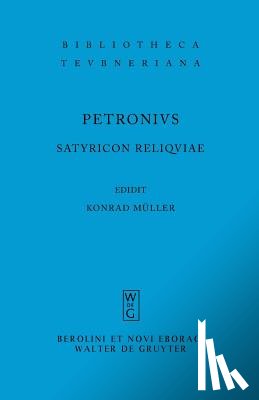 Petronius Arbiter Muller, Konrad - Satyricon reliquiae