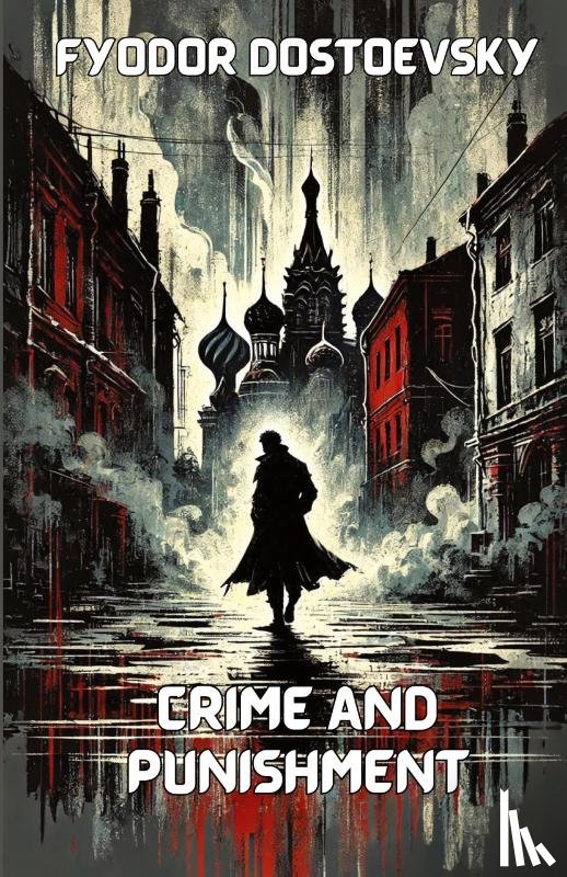 Dostoevsky, Fyodor - Crime and Punishment(Illustrated)