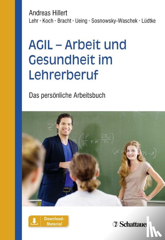 Hillert, Andreas, Bracht, Maren Maria, Koch, Stefan, Lüdtke, Kristina - AGIL - Arbeit und Gesundheit im Lehrerberuf