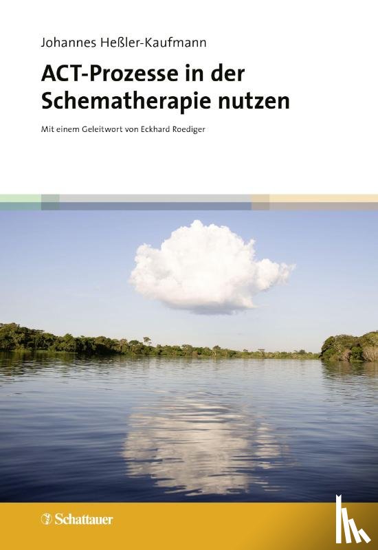 Heßler-Kaufmann, Johannes - ACT-Prozesse in der Schematherapie nutzen