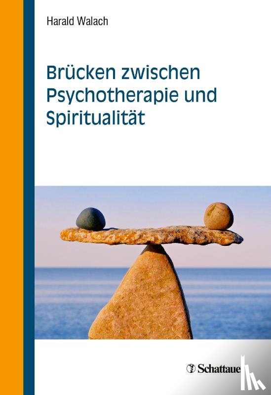 Walach, Harald - Brücken zwischen Psychotherapie und Spiritualität