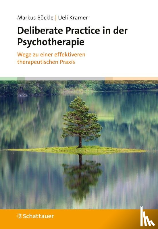 Böckle, Markus, Kramer, Ueli - Deliberate Practice in der Psychotherapie
