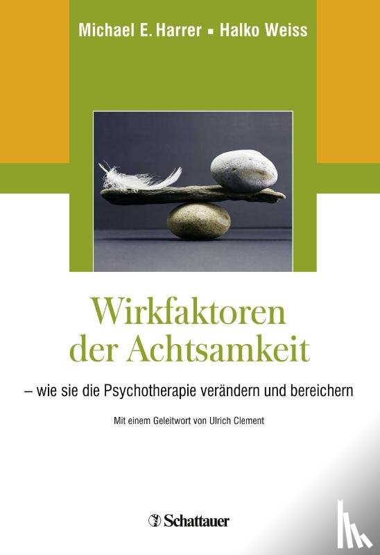 Harrer, Michael E., Weiss, Halko - Wirkfaktoren der Achtsamkeit