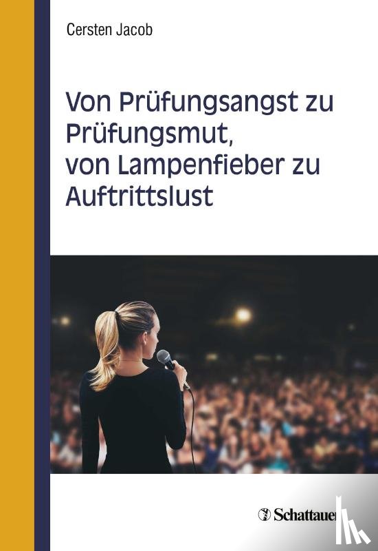 Jacob, Cersten - Von Prüfungsangst zu Prüfungsmut, von Lampenfieber zu Auftrittslust