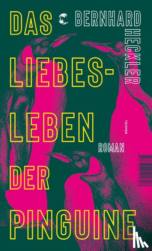 Heckler, Bernhard - Das Liebesleben der Pinguine