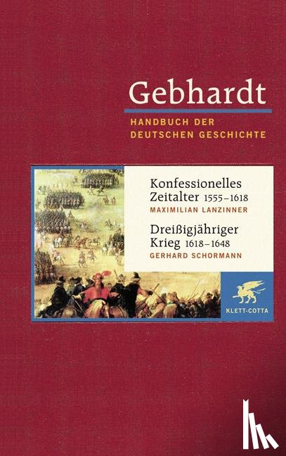 Lanzinner, Maximilian, Schormann, Gerhard - Konfessionelles Zeitalter (1555 - 1618) / Dreißigjähriger Krieg (1618 - 1648)