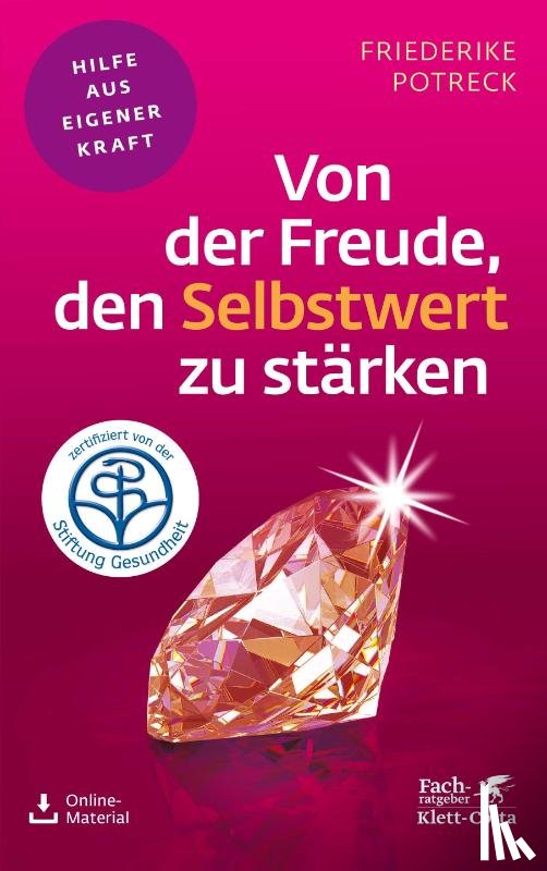 Potreck-Rose, Friederike - Von der Freude, den Selbstwert zu stärken (Fachratgeber Klett-Cotta)