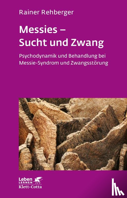 Rehberger, Rainer - Messies - Sucht und Zwang (Leben lernen, Bd. 206)