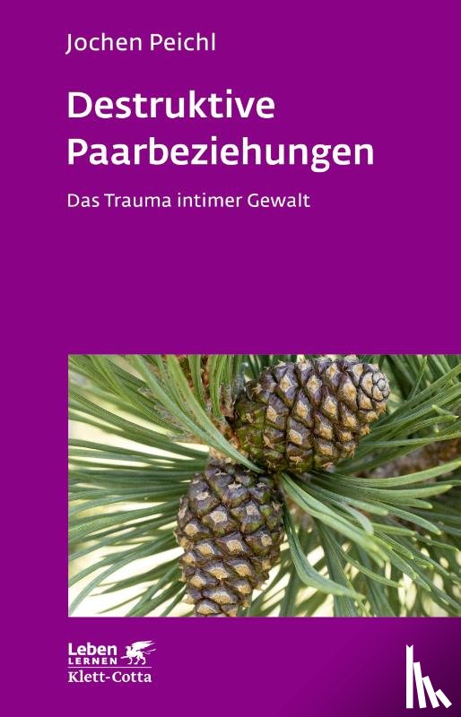 Peichl, Jochen - Destruktive Paarbeziehungen (Leben lernen, Bd. 214)