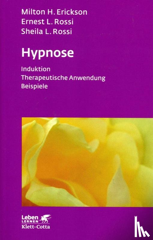 Erickson, Milton H., Rossi, Ernest L., Rossi, Sheila L. - Hypnose (Leben Lernen, Bd. 35)