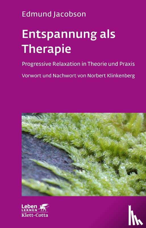 Jacobson, Edmund - Entspannung als Therapie (Leben lernen, Bd. 69)