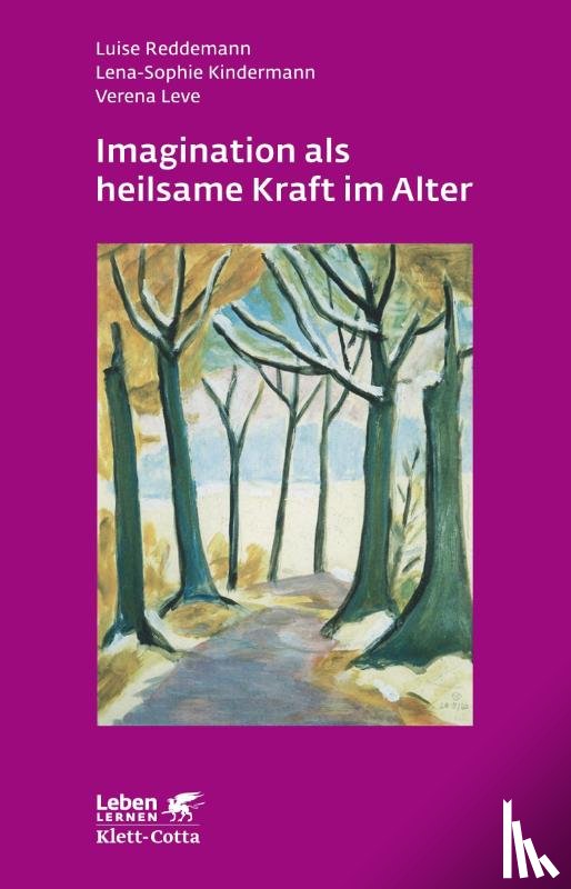 Reddemann, Luise, Kindermann, Lena-Sophie, Leve, Verena - Imagination als heilsame Kraft im Alter