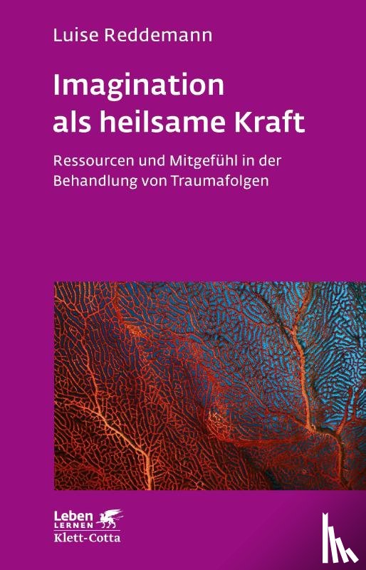 Reddemann, Luise - Imagination als heilsame Kraft (Imagination als heilsame Kraft. Zur Behandlung von Traumafolgen mit ressourcenorientierten Verfahren)