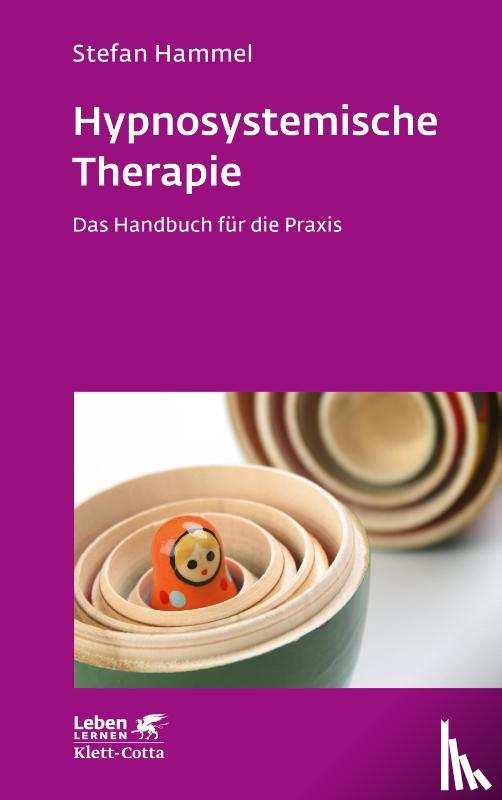 Hammel, Stefan - Hypnosystemische Therapie (Leben Lernen, Bd. 331)