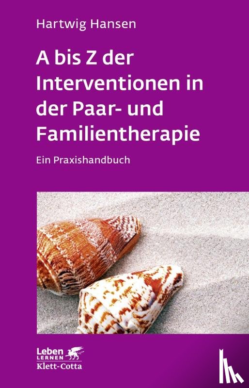 Hansen, Hartwig - A bis Z der Interventionen in der Paar- und Familientherapie (Leben lernen, Bd. 196)