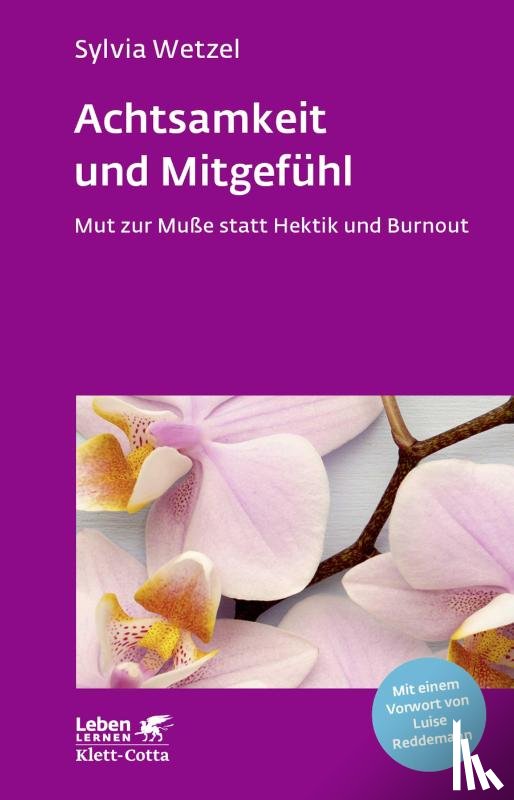 Wetzel, Sylvia - Achtsamkeit und Mitgefühl (Leben lernen, Bd. 267)
