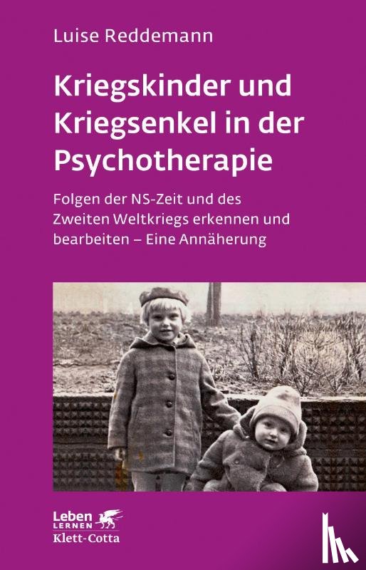 Reddemann, Luise - Kriegskinder und Kriegsenkel in der Psychotherapie (Leben lernen, Bd. 277)