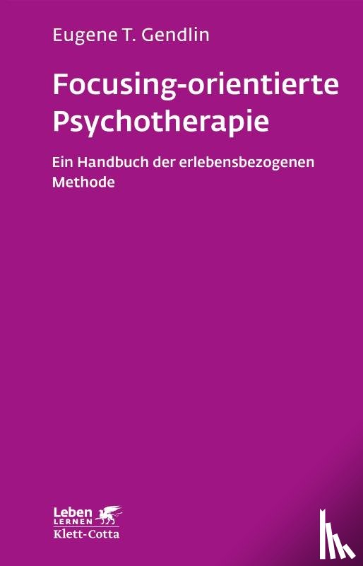 Gendlin, Eugene T - Focusing-orientierte Psychotherapie