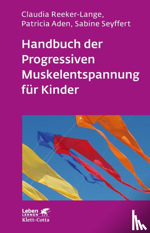 Reeker-Lange, Claudia, Aden, Patricia, Seyffert, Sabine - Handbuch der Progressiven Muskelentspannung für Kinder (Leben lernen, Bd. 232)