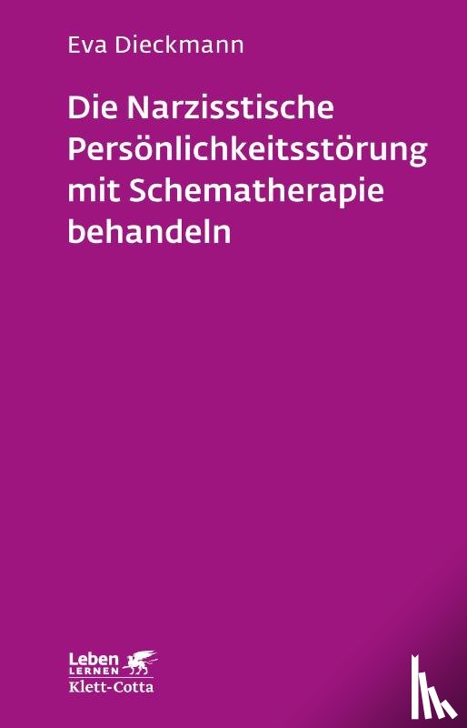 Dieckmann, Eva - Die narzisstische Persönlichkeitsstörung mit Schematherapie behandeln (Leben lernen, Bd. 246)