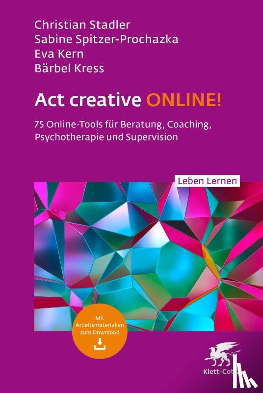 Stadler, Christian, Spitzer-Prochazka, Sabine, Kern, Eva, Kress, Bärbel - Act creative ONLINE! (Leben Lernen, Bd. 344)