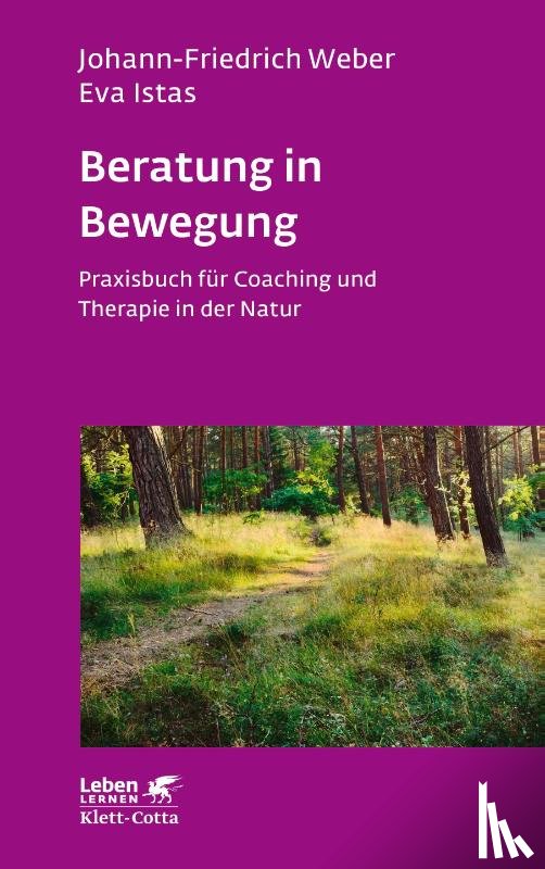 Weber, Johann-Friedrich, Istas, Eva - Beratung in Bewegung (Leben Lernen, Bd. 337)