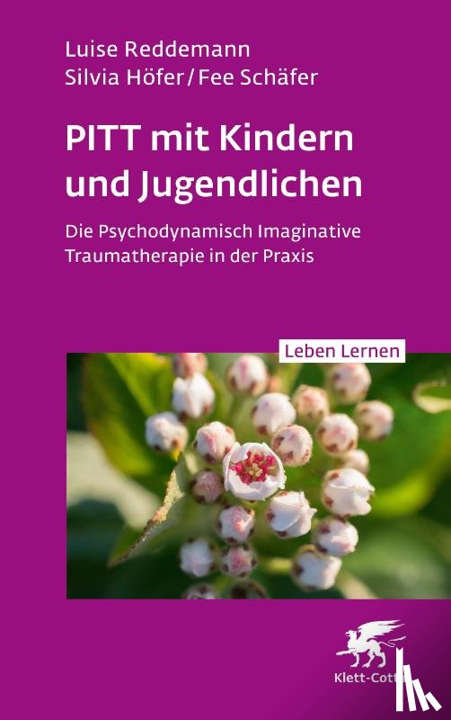 Reddemann, Luise, Höfer, Silvia, Schäfer, Fee - PITT mit Kindern und Jugendlichen (Leben Lernen, Bd. 339)
