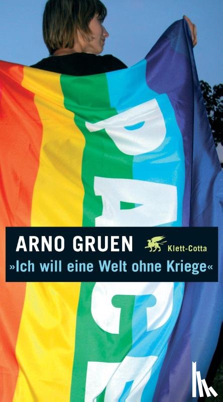 Gruen, Arno - "Ich will eine Welt ohne Kriege"