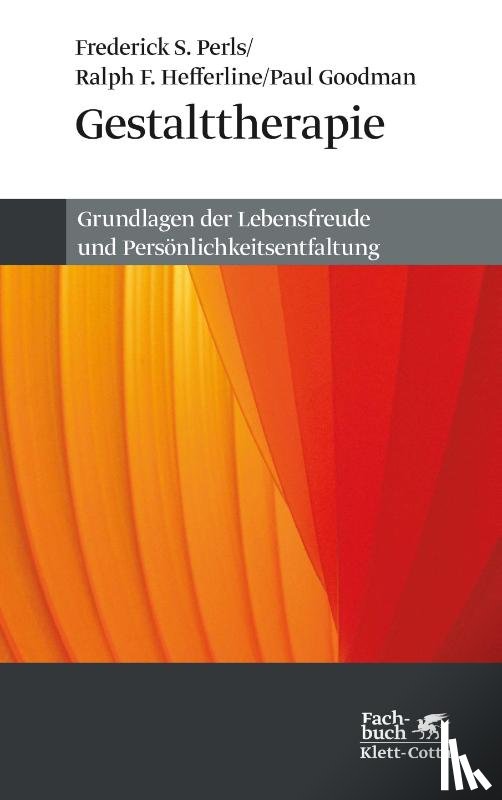 Perls, Frederick S., Hefferline, Ralph F, Goodman, Paul - Gestalttherapie