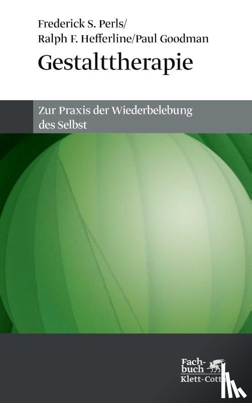 Perls, Frederick S., Hefferline, Ralph F., Goodman, Paul - Gestalttherapie