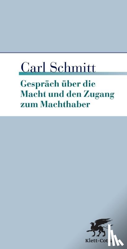 Schmitt, Carl - Gespräch über die Macht und den Zugang zum Machthaber