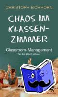Eichhorn, Christoph, Suchodoletz, Antje von - Chaos im Klassenzimmer