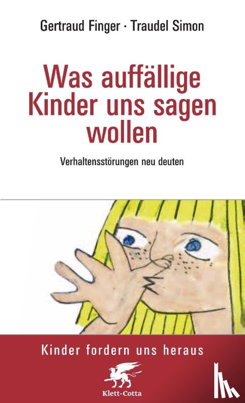 Finger, Waltraud, Simon-Wundt, Traudel - Was auffällige Kinder uns sagen wollen (Kinder fordern uns heraus)