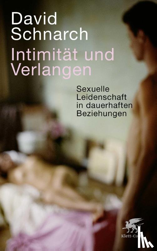 Schnarch, David - Intimität und Verlangen