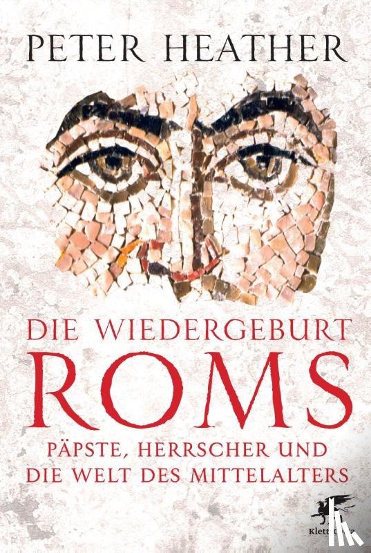 Heather, Peter - Die Wiedergeburt Roms