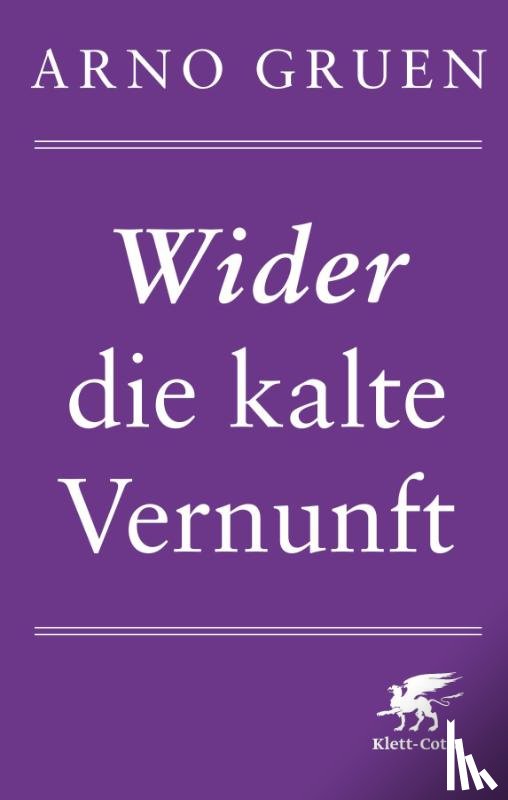 Gruen, Arno - Wider die kalte Vernunft