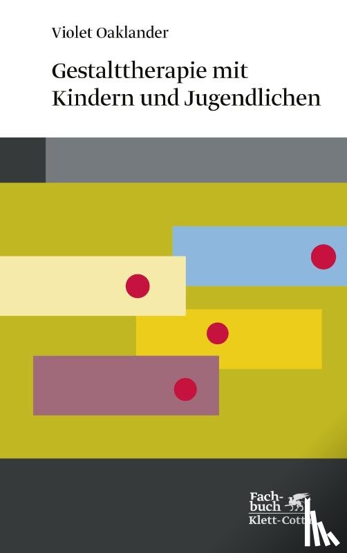 Oaklander, Violet - Gestalttherapie mit Kindern und Jugendlichen