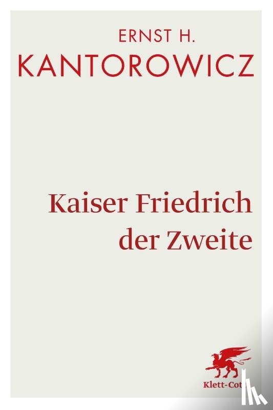 Kantorowicz, Ernst H - Kaiser Friedrich der Zweite