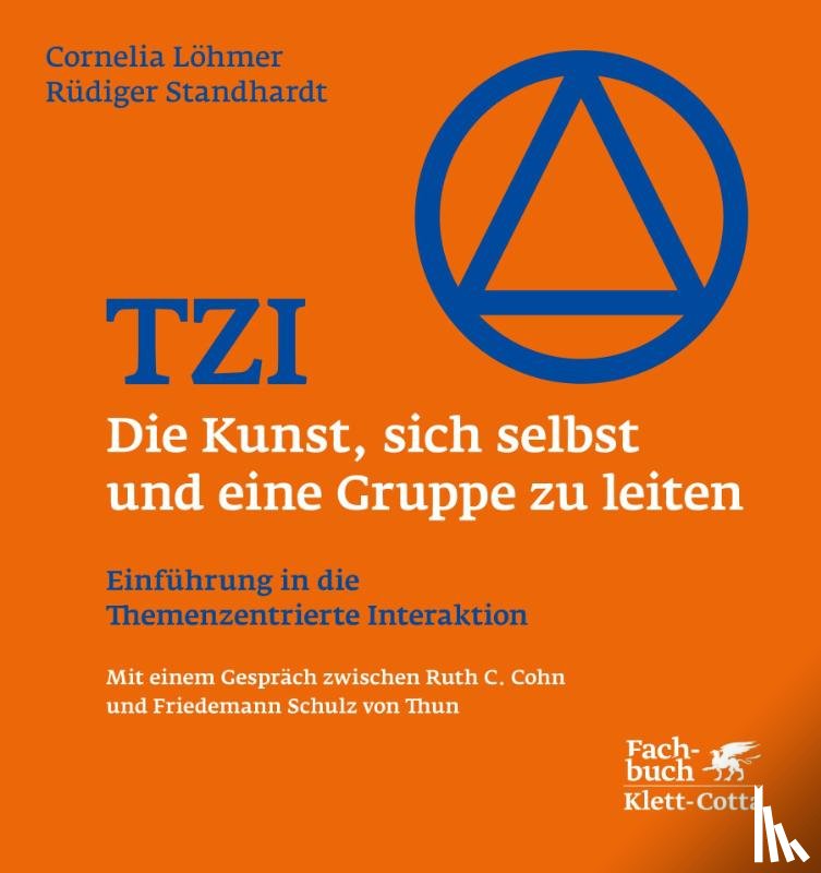 Löhmer, Cornelia, Standhardt, Rüdiger - TZI - Die Kunst, sich selbst und eine Gruppe zu leiten