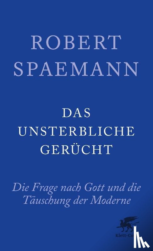 Spaemann, Robert - Das unsterbliche Gerücht