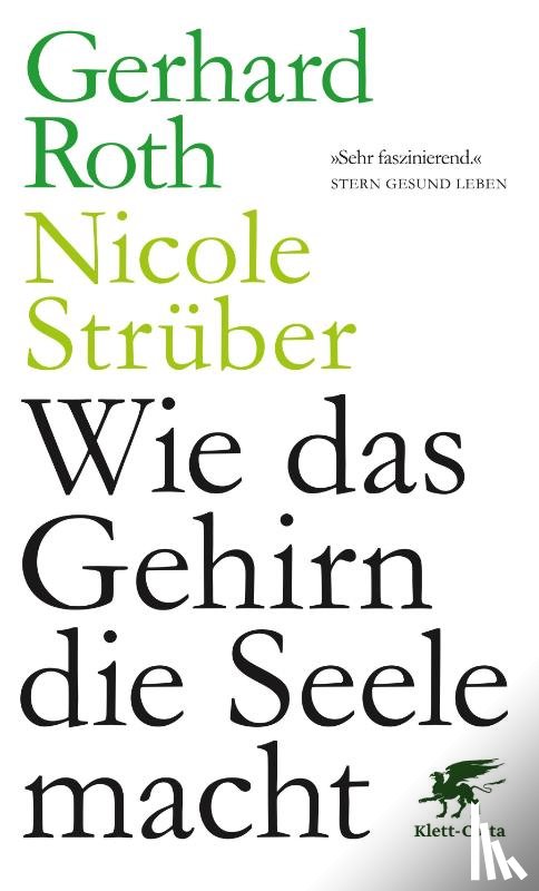 Roth, Gerhard, Strüber, Nicole - Wie das Gehirn die Seele macht