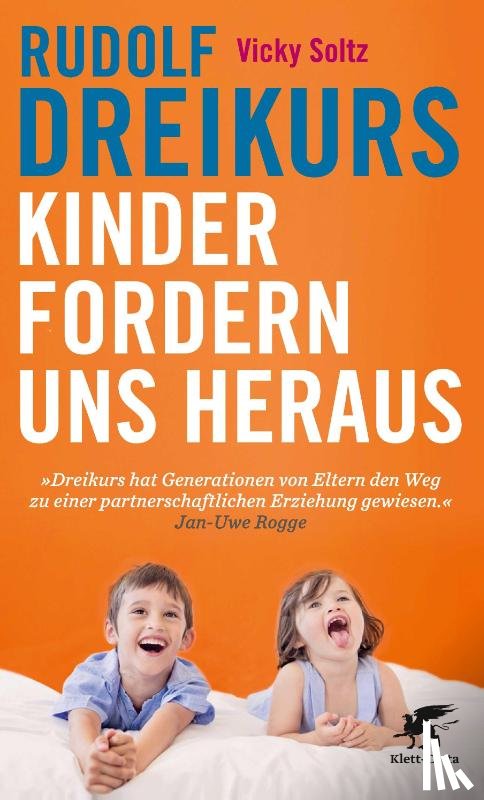 Dreikurs, Rudolf, Soltz, Vicki - Kinder fordern uns heraus